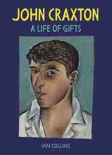 John Craxton: A Life Of Gifts by Ian Collins