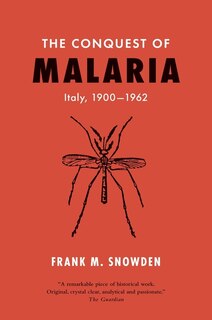 The Conquest of Malaria: Italy, 1900-1962