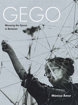 Gego: Weaving the Space in Between