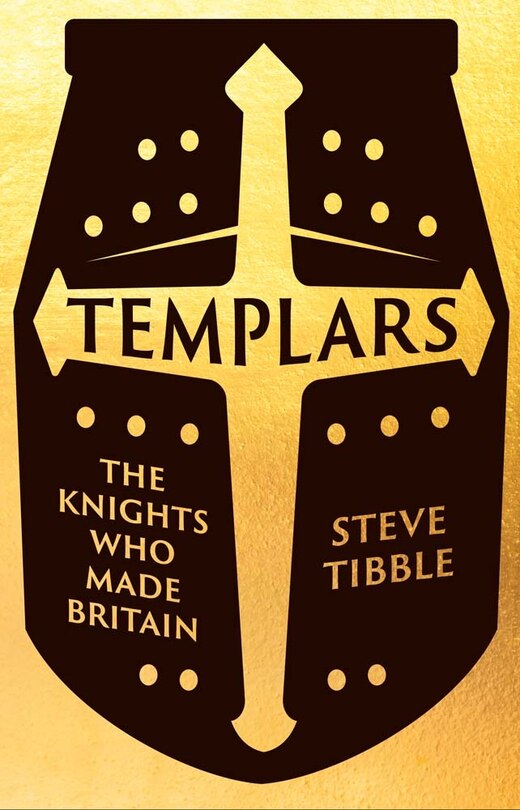 Templars: The Knights Who Made Britain