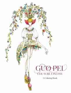 Guo Pei: Couture Fantasy: A Coloring Book by Legion Legion of Honor