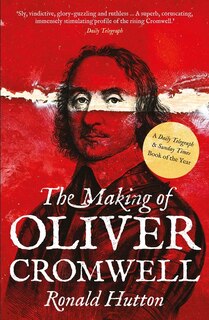 Front cover_The Making of Oliver Cromwell
