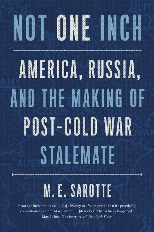 Not One Inch: America, Russia, And The Making Of Post-cold