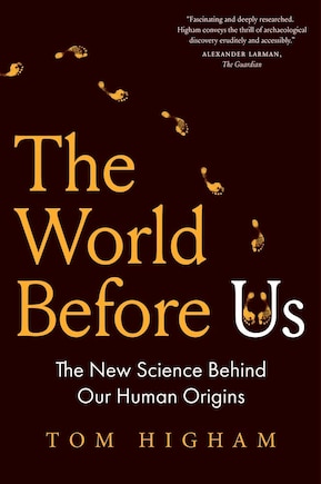 The World Before Us: The New Science Behind Our Human Origins