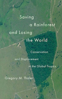 Couverture_Saving a Rainforest and Losing the World