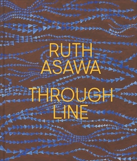 Front cover_Ruth Asawa Through Line