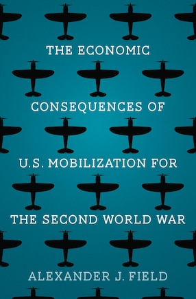 The Economic Consequences of U.S. Mobilization for the Second World War