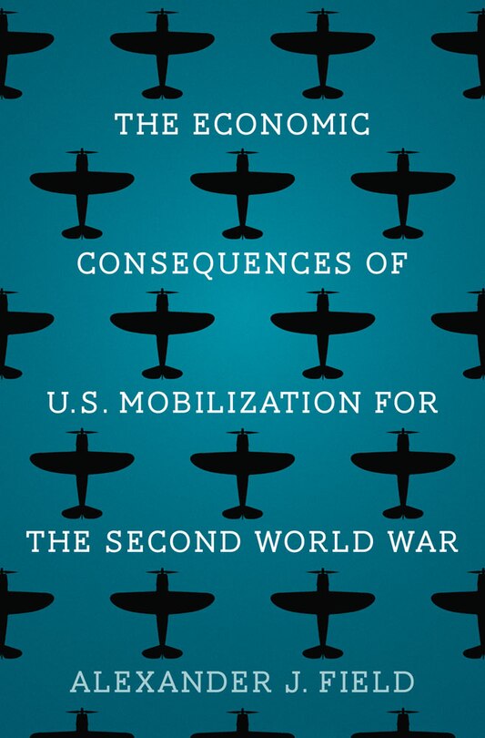 Couverture_The Economic Consequences of U.S. Mobilization for the Second World War