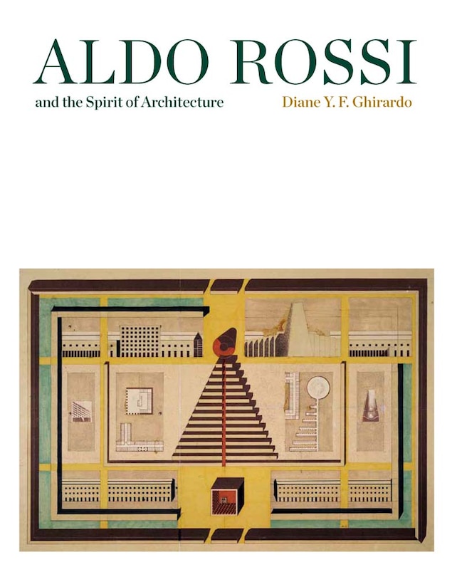 Front cover_Aldo Rossi and the Spirit of Architecture