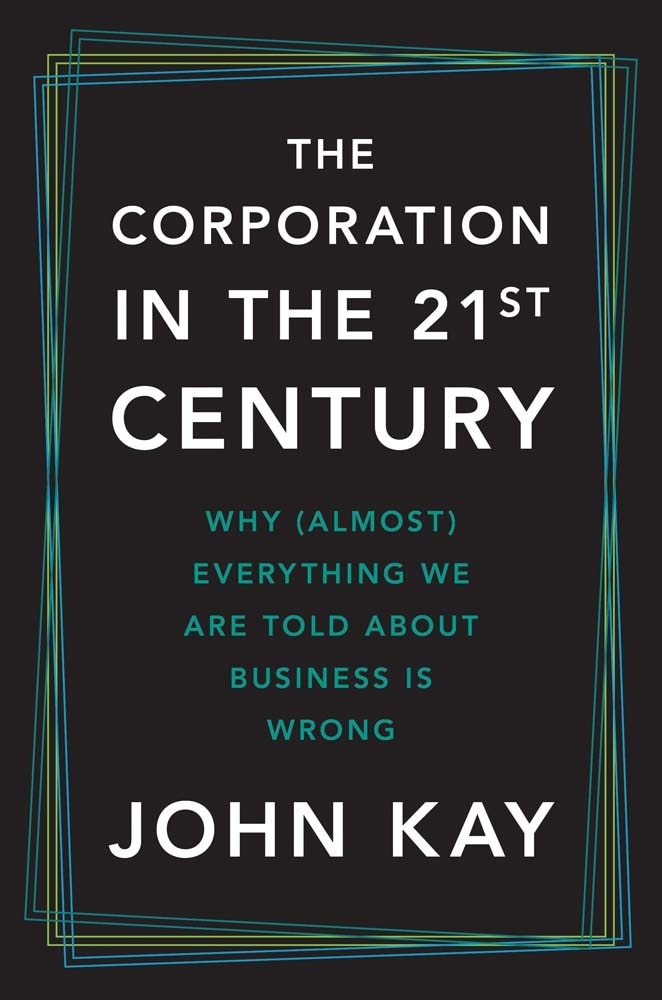 The Corporation In The Twenty-first Century: Why (almost