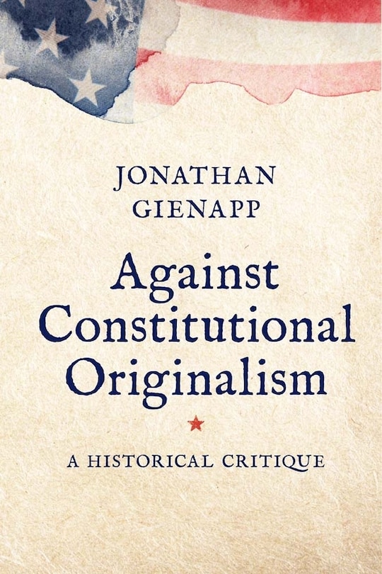 Couverture_Against Constitutional Originalism