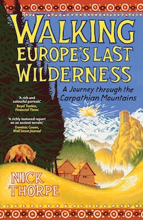 Couverture_Walking Europe's Last Wilderness