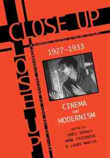 Close Up: Cinema And Modernism by James Donald