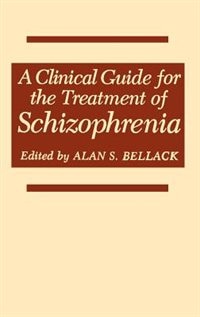 Front cover_A Clinical Guide for the Treatment of Schizophrenia