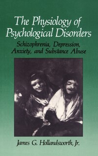 Front cover_The Physiology of Psychological Disorders