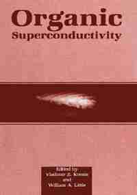 Organic Superconductivity by Vladimir Z. Kresin