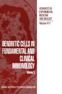 Dendritic Cells in Fundamental and Clinical Immunology: Volume 3