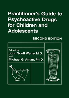 Front cover_Practitioner's Guide to Psychoactive Drugs for Children and Adolescents