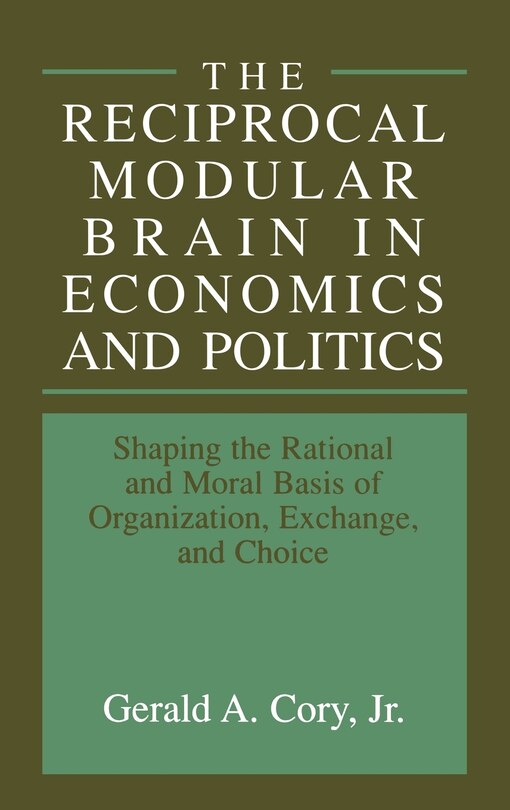 Front cover_The Reciprocal Modular Brain In Economics And Politics
