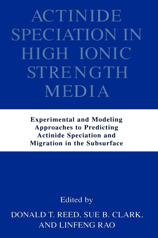 Front cover_Actinide Speciation in High Ionic Strength Media