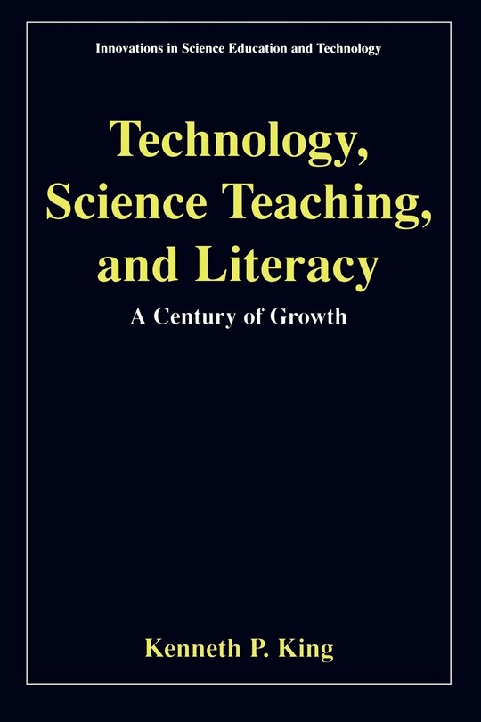 Technology, Science Teaching, And Literacy: A Century Of Growth