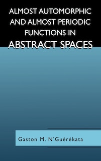 Front cover_Almost Automorphic And Almost Periodic Functions In Abstract Spaces