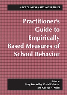 Practitioner's Guide To Empirically Based Measures Of School Behavior