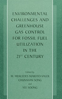 Couverture_Environmental Challenges And Greenhouse Gas Control For Fossil Fuel Utilization In The 21st Century
