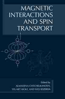 Magnetic Interactions And Spin Transport by Almadena Chtchelkanova