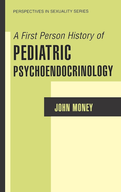 Front cover_A First Person History Of Pediatric Psychoendocrinology
