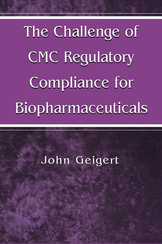 Front cover_The Challenge of CMC Regulatory Compliance for Biopharmaceuticals