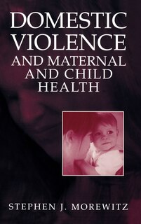 Front cover_Domestic Violence And Maternal And Child Health