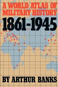 Front cover_A World Atlas Of Military History 1861-1945