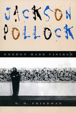 Jackson Pollock: Energy Made Visible