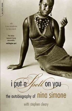 I Put a Spell on You: The Autobiography of Nina Simone