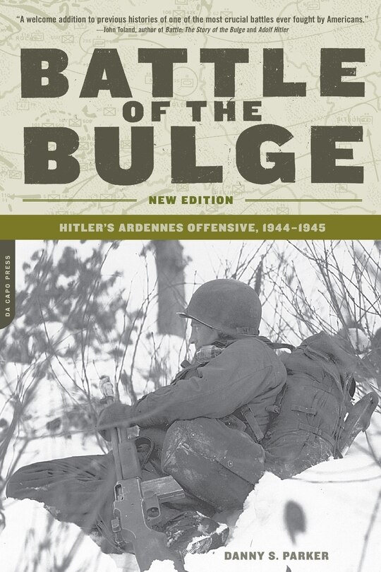 Battle Of The Bulge: Hitler's Ardennes Offensive, 1944-1945