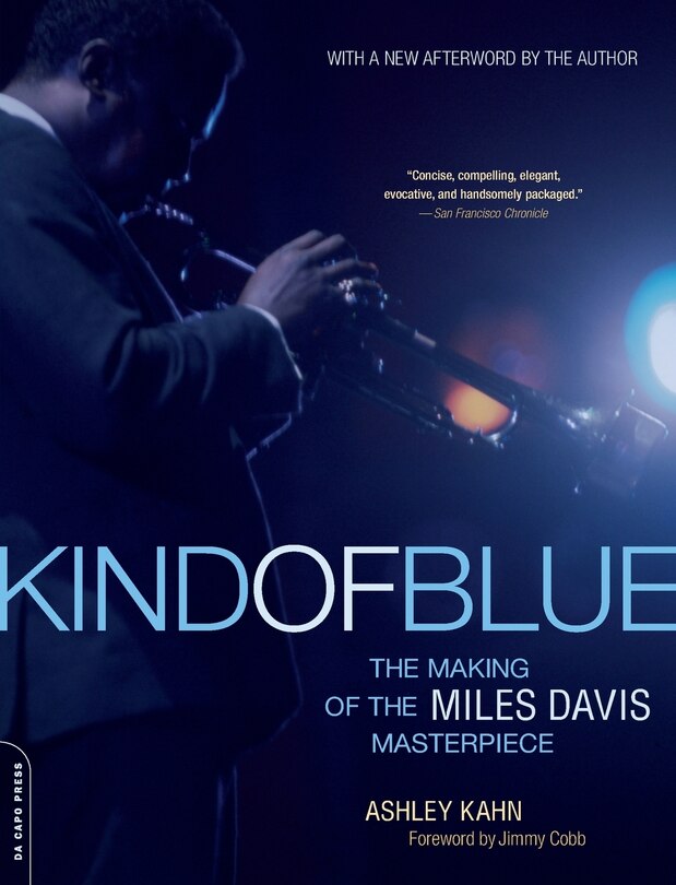 Kind Of Blue: The Making Of The Miles Davis Masterpiece