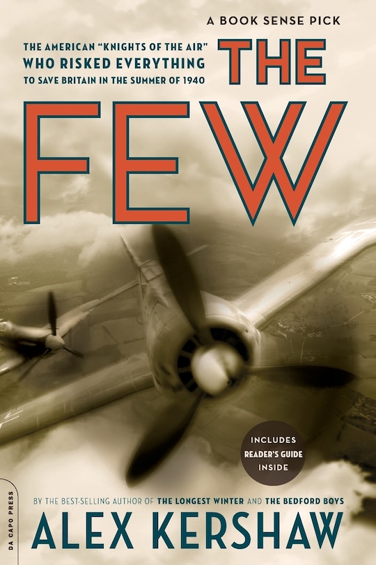 The Few: The American Knights of the Air Who Risked Everything to Fight in the Battle of Britain