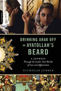 Front cover_Drinking Arak Off An Ayatollah's Beard