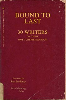 Bound to Last: 30 Writers on Their Most Cherished Book