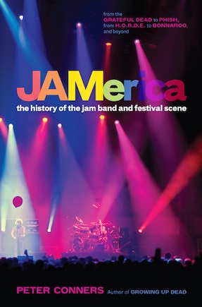 JAMerica: The History of the Jam Band and Festival Scene