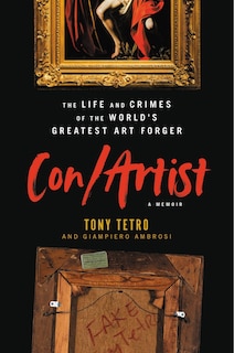 Con/artist: The Life And Crimes Of The World's Greatest Art Forger