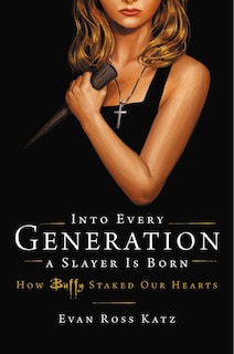 Front cover_Into Every Generation A Slayer Is Born