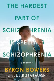 Couverture_The Hardest Part of Schizophrenia Is Spelling Schizophrenia