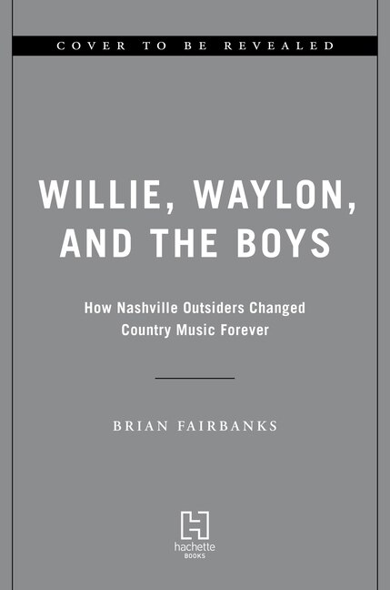 Front cover_Willie, Waylon, and the Boys