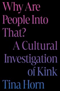 Front cover_Why Are People Into That?