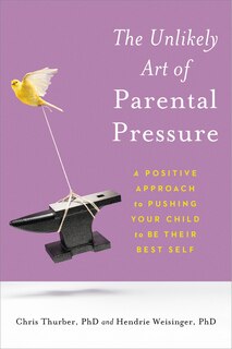 Front cover_The Unlikely Art of Parental Pressure