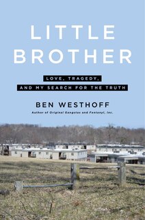 Little Brother: Love, Tragedy, And My Search For The Truth