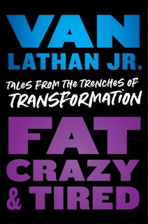 Front cover_Fat, Crazy, And Tired