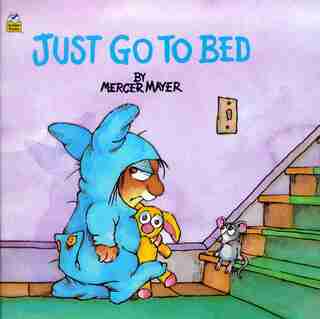 Just Go To Bed (little Critter) by Mercer Mayer